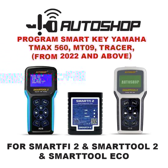 Autoshop Program Smart Key Yamaha Tmax 560, MT09, Tracer, (from 2022 and above)  FOR SMARTTOOL ECO & SMARTFI 2  & SMARTTOOL 2
